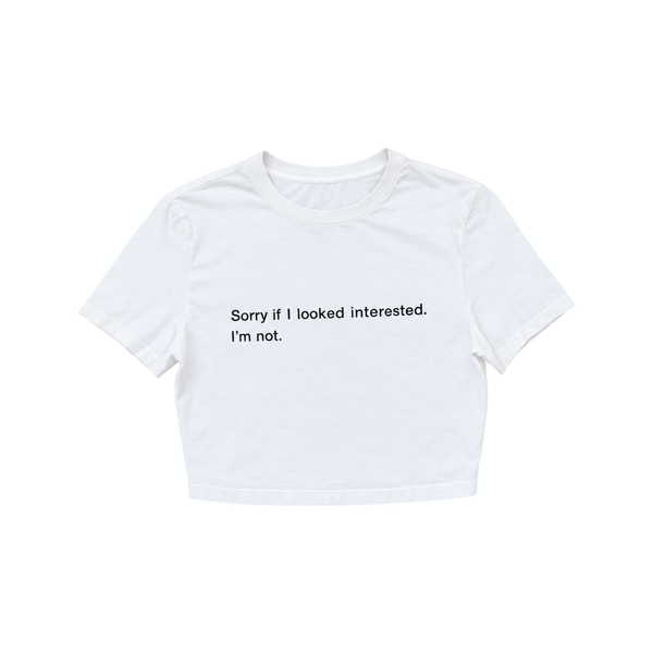 Cropped 'Sorry If I Looked Interested' Baby Tee